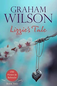 Lizzie's Tale (Old Balmain House, #2)