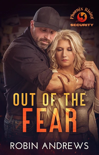 Out of the Fear: Phoenix Rising 2 (Phoenix Rising Security)