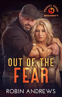 Out of the Fear: Phoenix Rising 2 (Phoenix Rising Security)