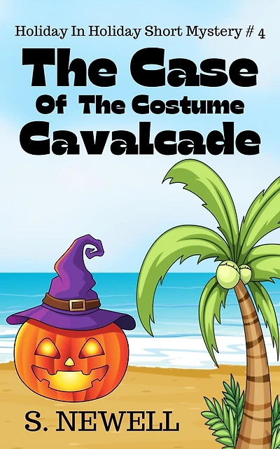 The Case Of The Costume Cavalcade (Holiday In Holiday Short Mystery, #4)