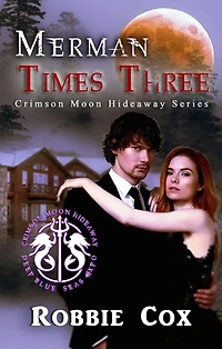 Crimson Moon Hideaway: Merman Times Three