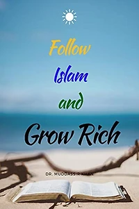 Follow Islam And Grow Rich