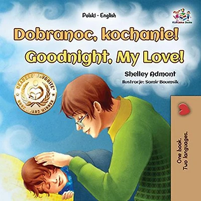 Dobranoc, kochanie! Goodnight, My Love! (Polish English Bilingual Collection)