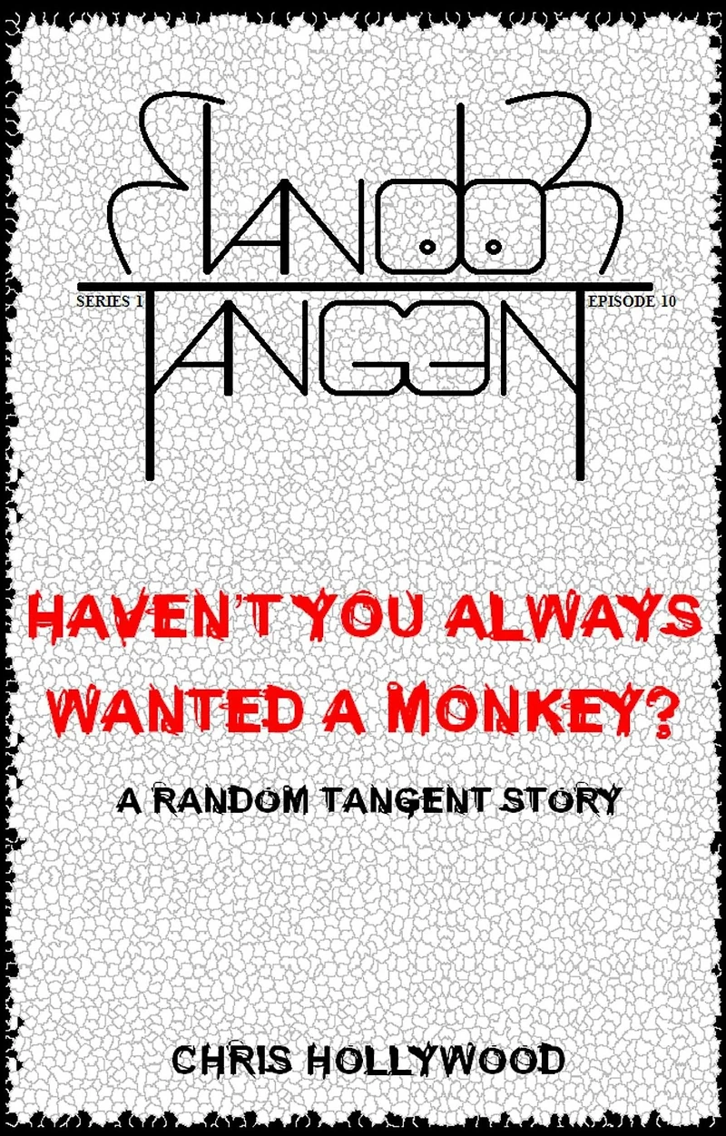 Haven't You Always Wanted A Monkey? (Random Tangent, #10)