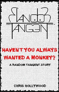 Haven't You Always Wanted A Monkey? (Random Tangent, #10)