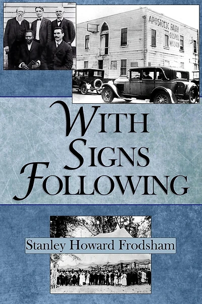 With Signs Following: the Story of Pentecostal Revival Twentieth Century