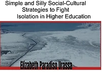 Simple and Silly Social -Cultural Strategies to Fight Isolation in Higher Education