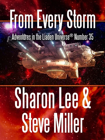 From Every Storm (Adventures in the Liaden Universe®, #35)