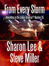 From Every Storm (Adventures in the Liaden Universe®, #35)