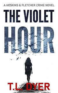 The Violet Hour (Hoskins & Fletcher Crime Series, #5)