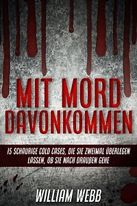 Mit Mord Davonkommen: 15 Schaurige Cold Cases, Die Sie Zweimal Überlegen Lassen, Ob Nach Draußen Gehen