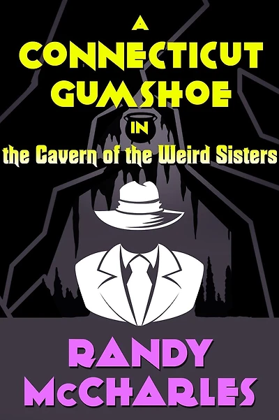 A Connecticut Gumshoe the Cavern of Weird Sisters (Sam Sparrow, #3)