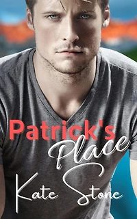 Patrick's Place (Mountain Men of Cupid Lake, #4)