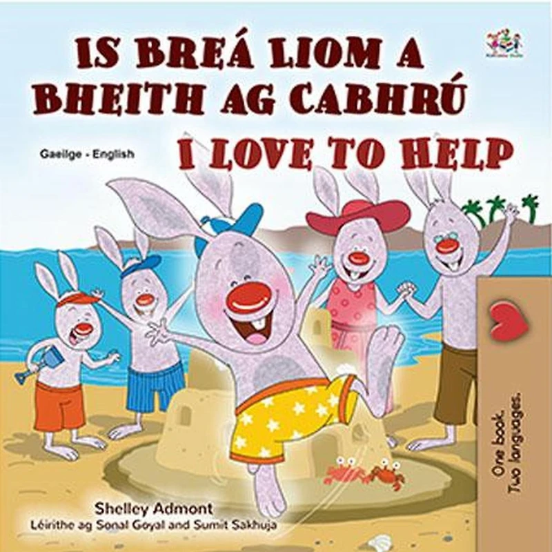Is Breá Liom a Bheith ag Cabhrú I Love to Help (Irish English Bilingual Collection)