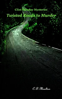 Twisted Roads to Murder (Clint Faraday Mysteries)