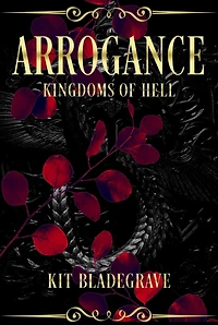 Arrogance (Kingdoms of Hell, #6)