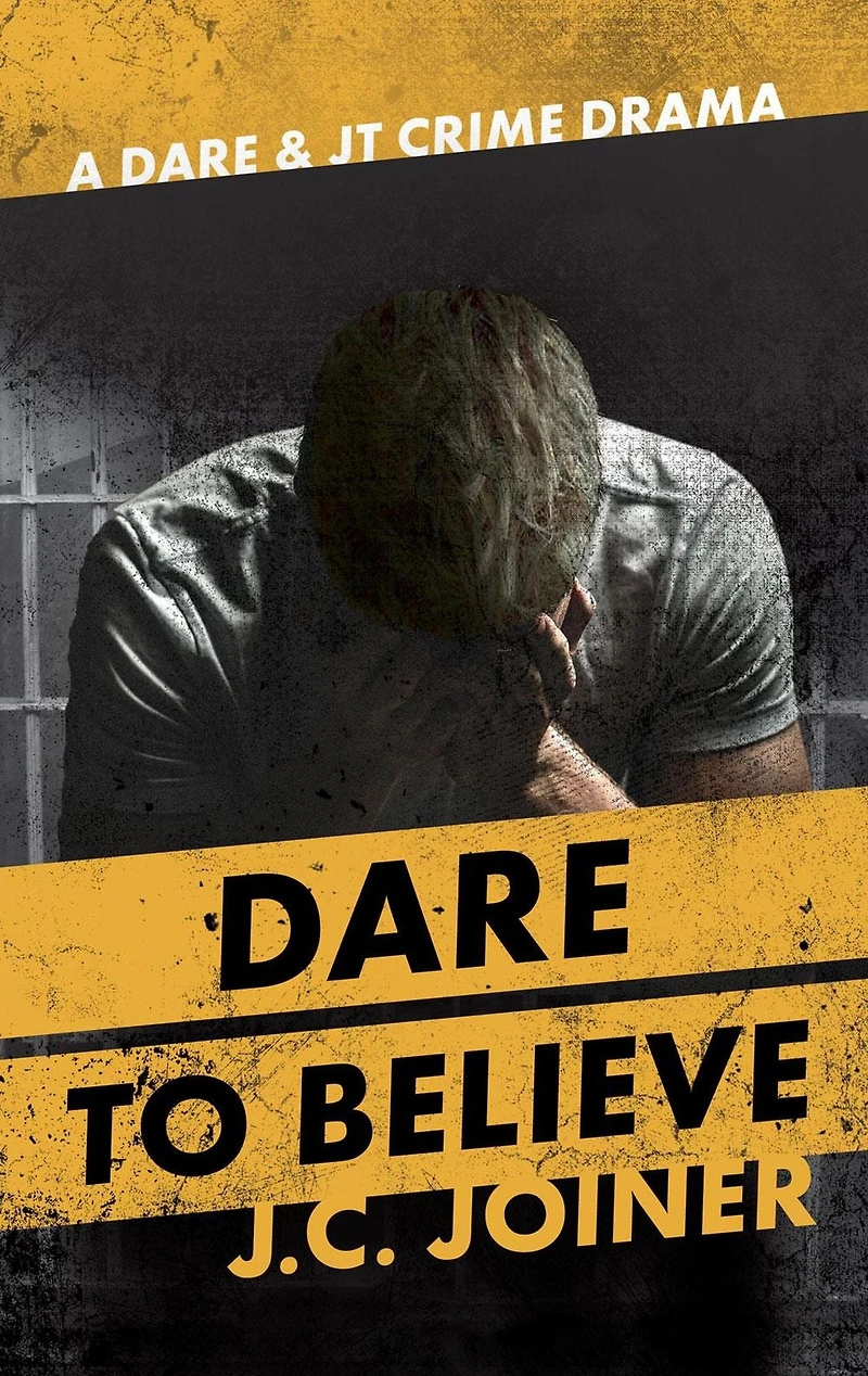 Dare to Believe (Dare & JT Crime Drama, #3)