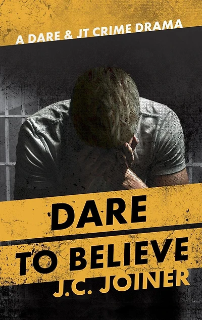Dare to Believe (Dare & JT Crime Drama, #3)