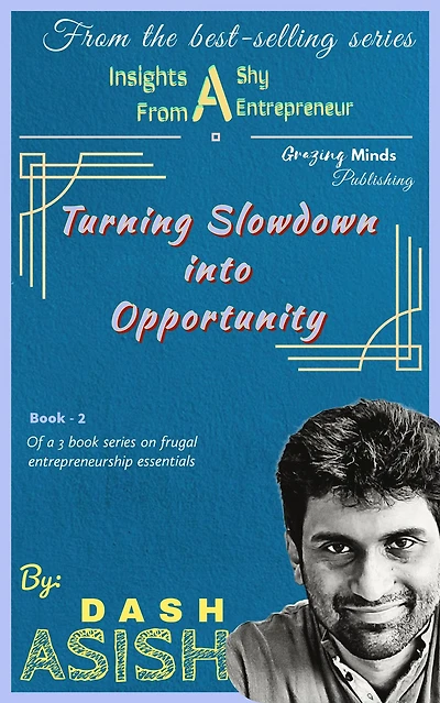 Insights from a Shy Entrepreneur: Turning Slowdown into Opportunity