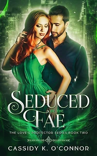 Seduced by the Fae (The Love's Protector Series, #2)