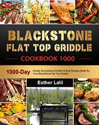 BlackStone Flat Top Griddle Cookbook 1000