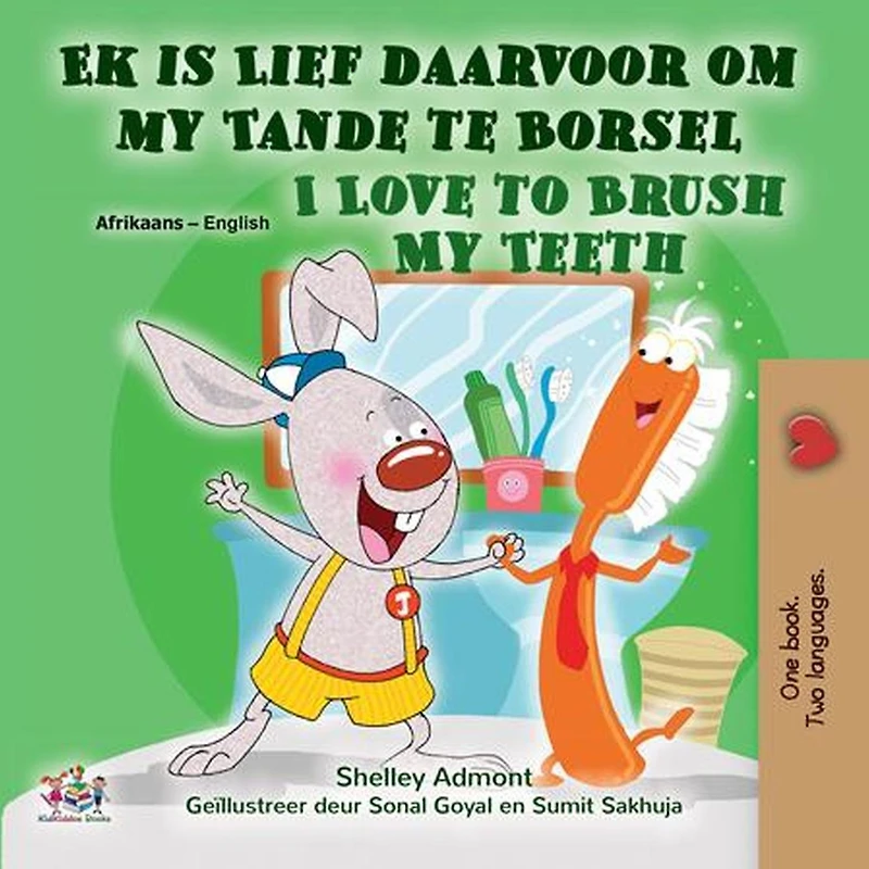 Ek is Lief daarvoor om my Tande te Borsel I Love to Brush My Teeth (Afrikaans English Bilingual Collection)