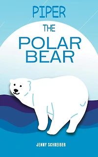Piper the Polar Bear: A Frosty Adventure from Tiny Tails Animal Facts Series (Pre-Reader)
