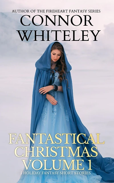 Fantastical Christmas Volume 1: 5 Holiday Fantasy Short Stories (Holiday Extravaganza Collections, #4)