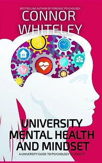 University Mental Health and Mindset: A Guide For Psychology Students