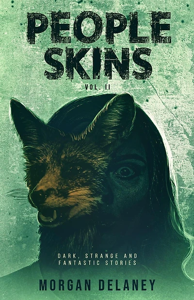 People Skins, Volume 2 (Dark, Strange and Fantastic Stories, #2)