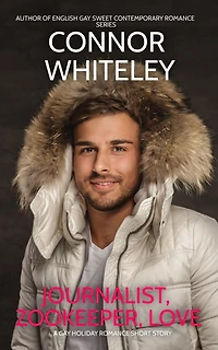Journalist, Zookeeper, Love: A Gay Holiday Romance Short Story