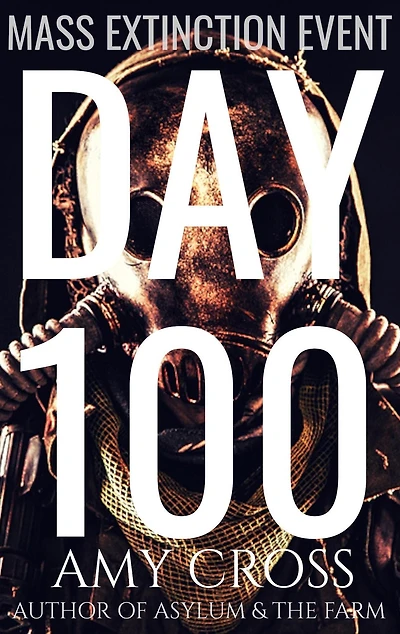Day 100 (Mass Extinction Event, #6)
