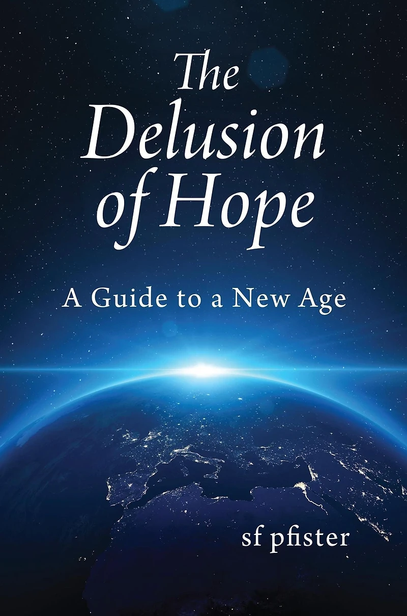 The Delusion of Hope - a Guide to New Age