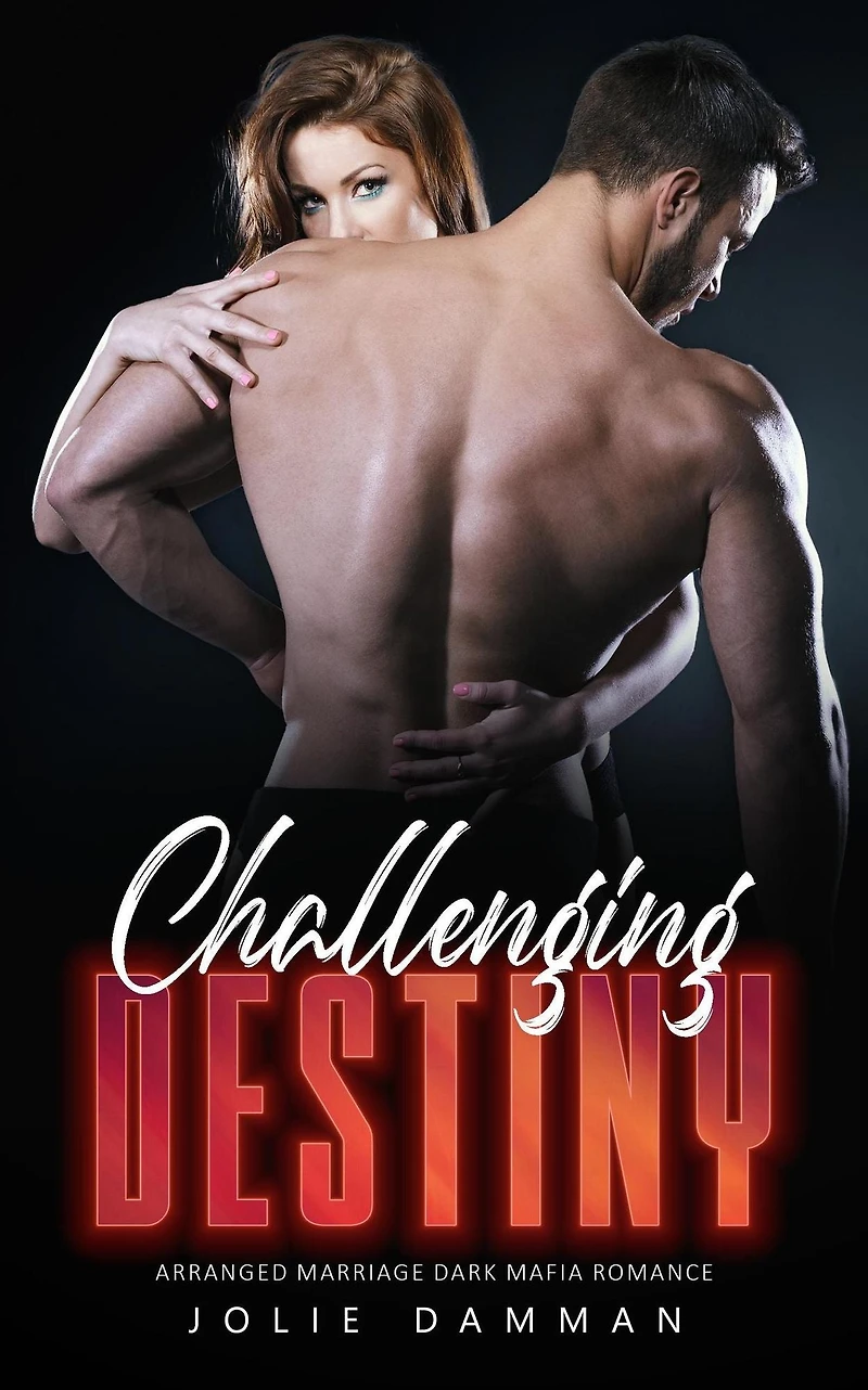 Challenging Destiny: Arranged Marriage Dark Mafia Romance