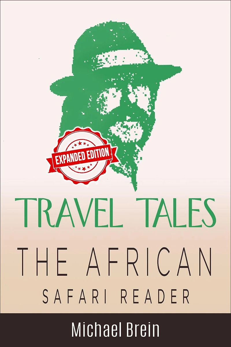 Travel Tales: The African Safari Reader (True Tales)