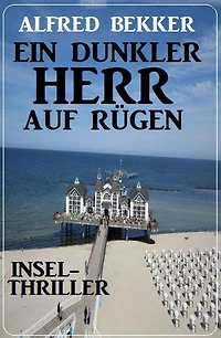 Ein dunkler Herr auf Rügen: Insel-Thriller