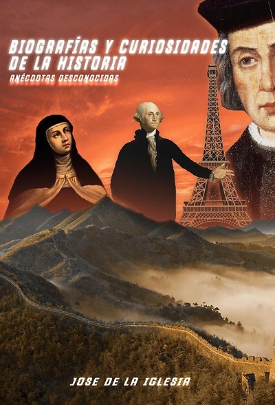 Biografías y curiosidades de la historia. Anécdotas desconocidas