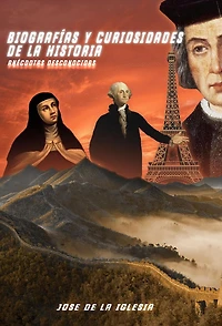 Biografías y curiosidades de la historia. Anécdotas desconocidas
