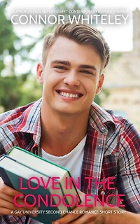Love The Condolence: A Gay University Second Chance Romance Short Story (The English Sweet Contemporary Stories, #15)