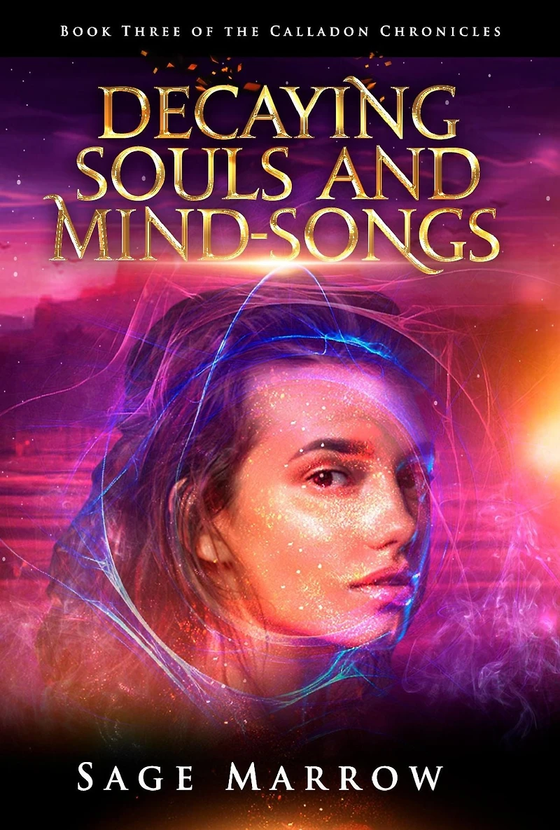 Decaying Souls and Mind-Songs (The Calladon Chronicles, #3)
