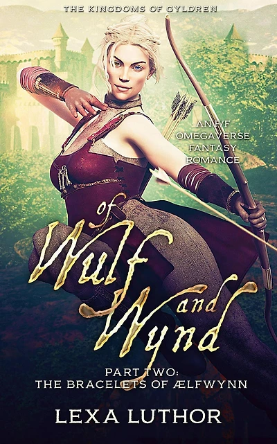 Of Wulf and Wynd, Part 2 (The Kingdoms of Gyldren, #3)