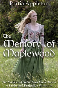 The Memory of Maplewood: A Pride and Prejudice Variation (The Maplewood Stables Saga, #6)