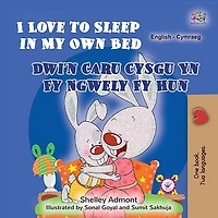 I Love to Sleep in My Own Bed Dwi'n Caru Cysgu Yn Fy Ngwely Fy Hun (English Welsh Bilingual Collection)