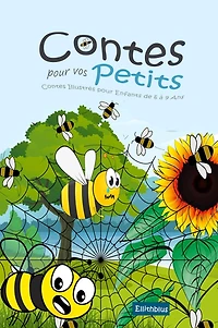 Contes pour vos Petits: Contes Illustrés pour Enfants de 6 à 9 Ans