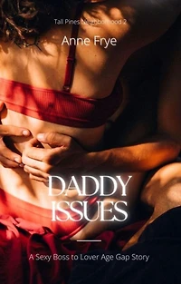 Daddy Issues (Tall Pines Neighborhood, #2)