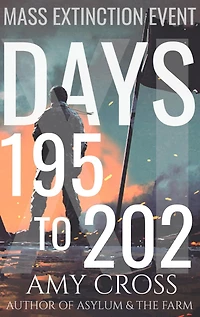Days 195 to 202 (Mass Extinction Event, #9)