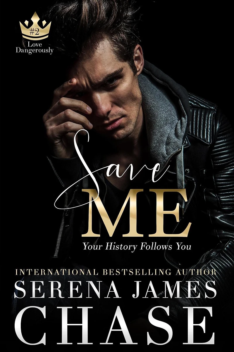 Save Me: A Second Chance Romance (Love Dangerously)