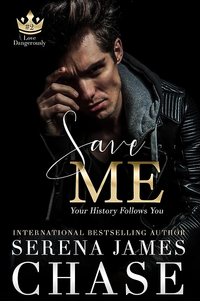 Save Me: A Second Chance Romance (Love Dangerously)