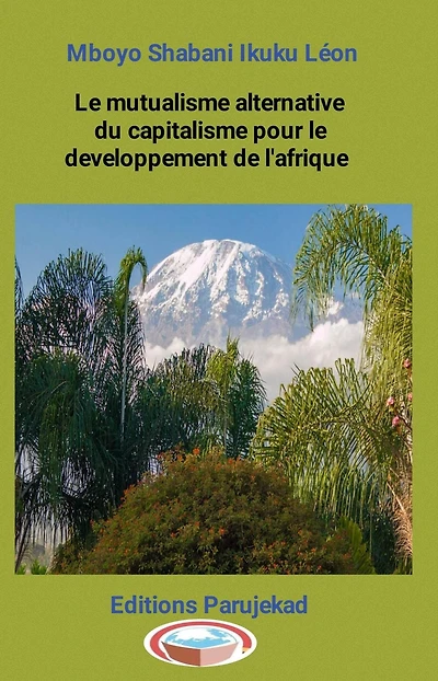 Le mutualisme alternative du capitalisme pour le développement de l'Afrique (Nouvelles, #1)