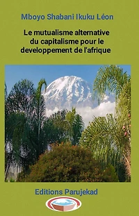 Le mutualisme alternative du capitalisme pour le développement de l'Afrique (Nouvelles, #1)